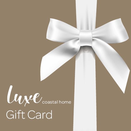 Luxe Gift Card - Luxe Coastal Home