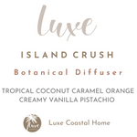 Luxe Island Crush Reed Diffuser 200 ml