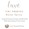 Luxe Tiki Tropics Coconut & Vanilla Room Spray.